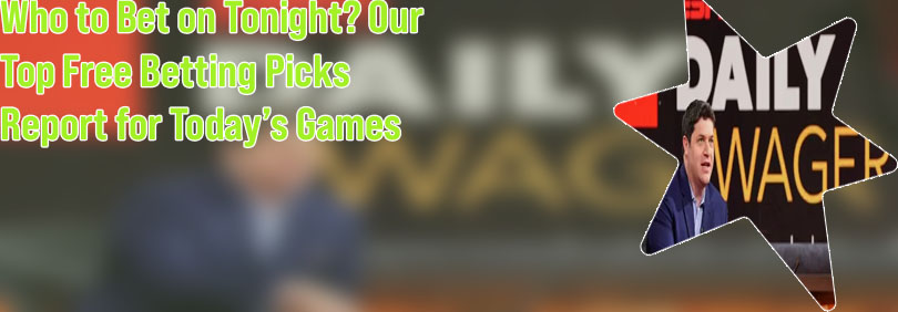Daily wager best bets