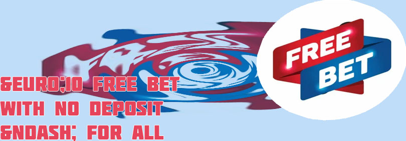 Free bet no deposit